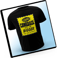 Download BackTheComeBack T-Shirt Images